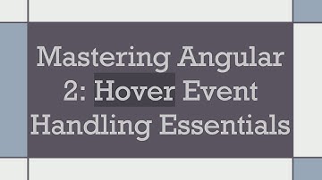 Mastering Angular 2: Hover Event Handling Essentials