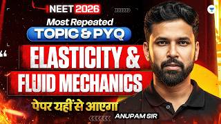 NEET 2026 Physics: Elasticity &amp; Fluid Mechanics | Most Repeated Topics + PYQ's | Anupam Sir