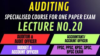 Lecture No.20- Auditing for One Paper Exam | PPSC Auditor & Account officer Preparation