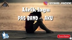 Pas Band - Aku [Lyrics]  - Durasi: 3:40. 