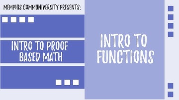 An Intro to Proof Based Math: Introduction to Functions