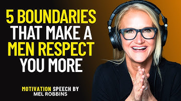 “5 Boundaries That Instantly Make Men Respect You (Mel Robbins Style Motivation)”