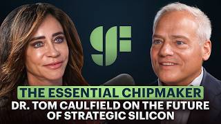 The Essential Chipmaker: Dr. Tom Caulfield on the Future of Strategic Silicon