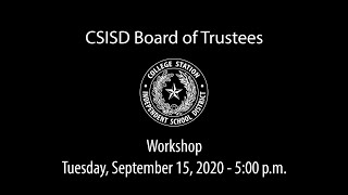 CSISD Board Meeting 9/15/2020 - Workshop