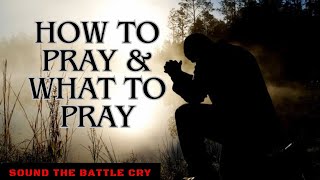 How to Pray & What to Pray (Daily Prayer Overview)