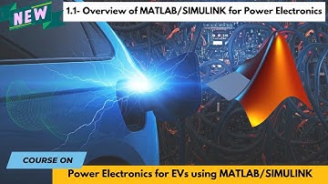 Overview of MATLAB/SIMULINK for Power Electronics | Video-1.1