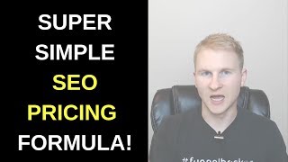 How To Price Your SEO Services Ethically (Simple Formula)