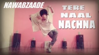 Nawabzaade Tere Naal Nachna Dance Video Cover By - Naman Bhardwaj