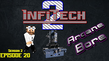 [FTB] InfiTech 2 - S2E20 - Arcane Bore