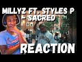 Millyz ft. Styles P - Sacred (Official Video)(REACTION)