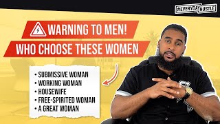 WARNING TO MEN WHO PICK THESE TYPES OF WOMEN