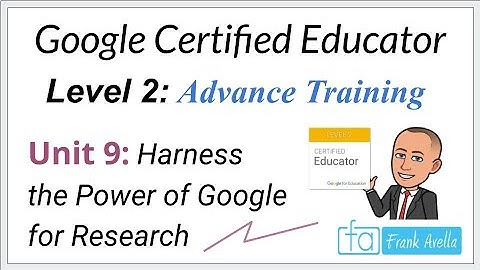 Google Educator Level 2: Unit 9 Training