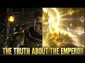 The Truth About The Emperor | Warhammer 40K Lore
