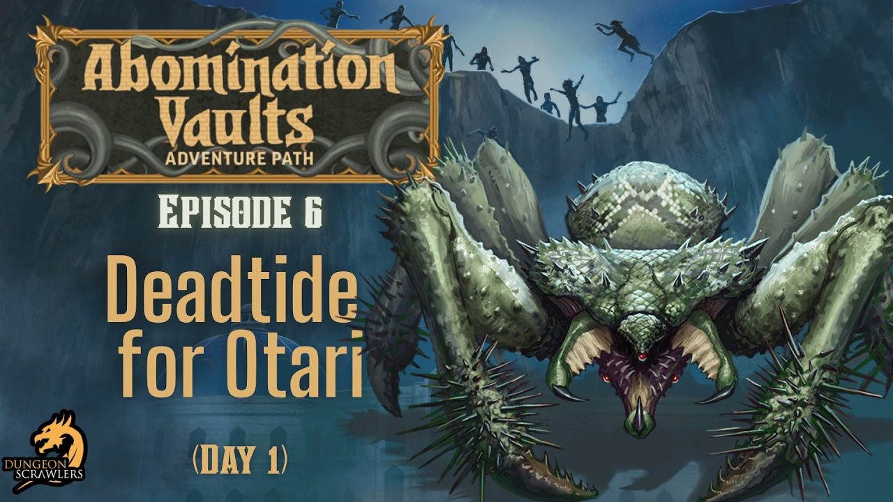 Abomination Vaults S1E6: Deadtide for Otari - YouTube