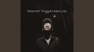 Selamat Tinggal Masa Lalu
