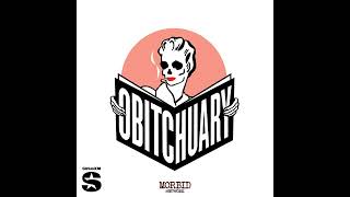 OBITCH death ain't nothin new...