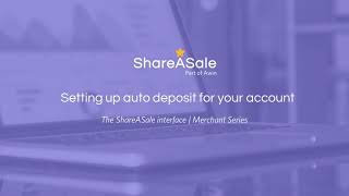 setting up auto deposit for your account | shareasale merchant series