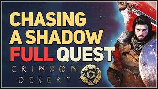 Chasing a Shadow FULL QUEST Crimson Desert