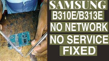 Samsung b310e/b313e No Service/No Network solution .......