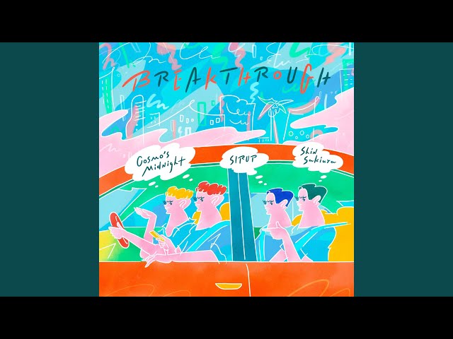 BREAKTHROUGHSIRUP × Cosmo's Midnight × Shin Sakiura