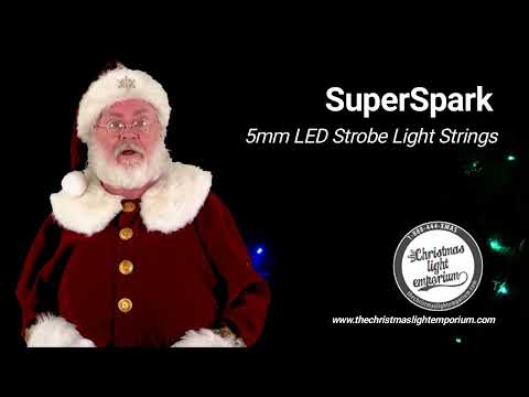 Santa Introduces SuperSpark: Original SuperSpark®, QuadSpark® And Dazzle 5mm Strobe Light Strings!