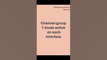 CCNA 2.4 Flashcards - Configure and verify (Layer 2/Layer 3) EtherChannel