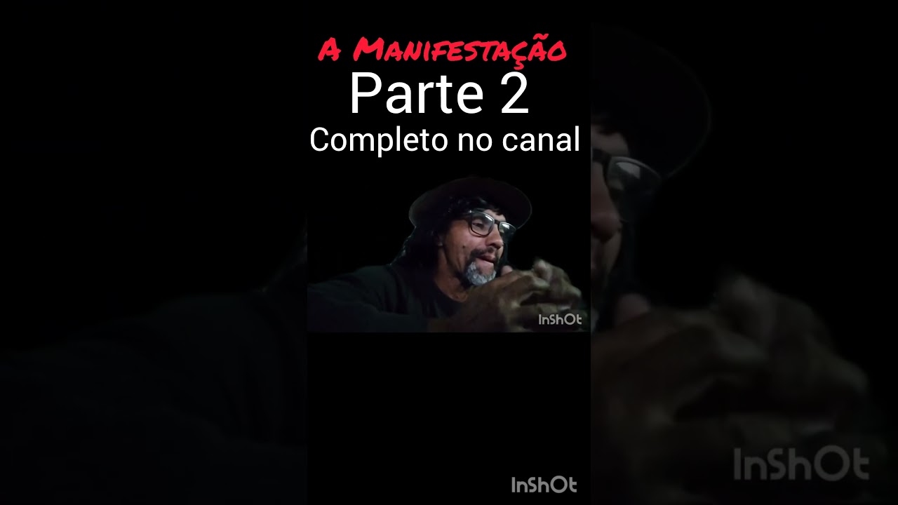 A Manifestação ( Parte 2 )