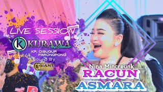 RACUN ASMARA - Nina Mincreunk ft KURAWA (LIVE SESSION) Kp.BABAKAN CIGUGUR PARONGPONG