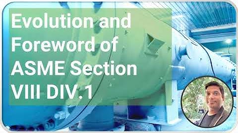 Evolution of ASME SEC VIII Div 1 |  Foreword
