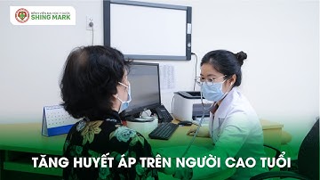 Tăng huyết áp trên người cao tuổi | Bệnh viện Đại học Y Dược Shing Mark