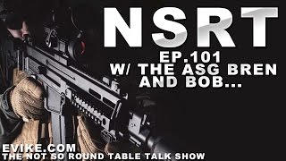 With ASG Bren ... and Bob... I Guess... - NSRT Ep.101 - Airsoft Evike.com