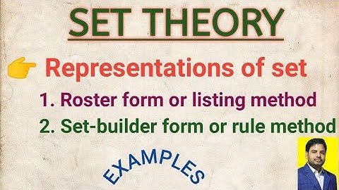 Representations of sets|roster form|set builder form|SET THEORY Lec:2