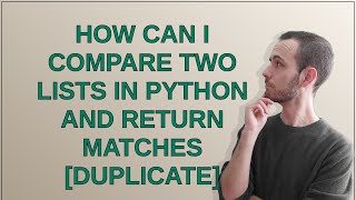 How can I compare two lists in python and return matches