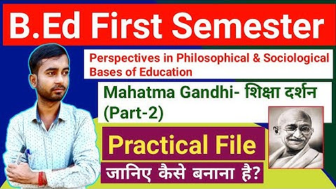 MGKVP B.Ed First Semester Practical File EPC- 2 | Mahatma Gandhi- Education Philosophy/शिक्षा दर्शन