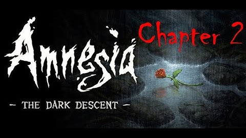 Amnesia: The Dark Descent - Chapter 2 Gameplay No Commentay 1080p60