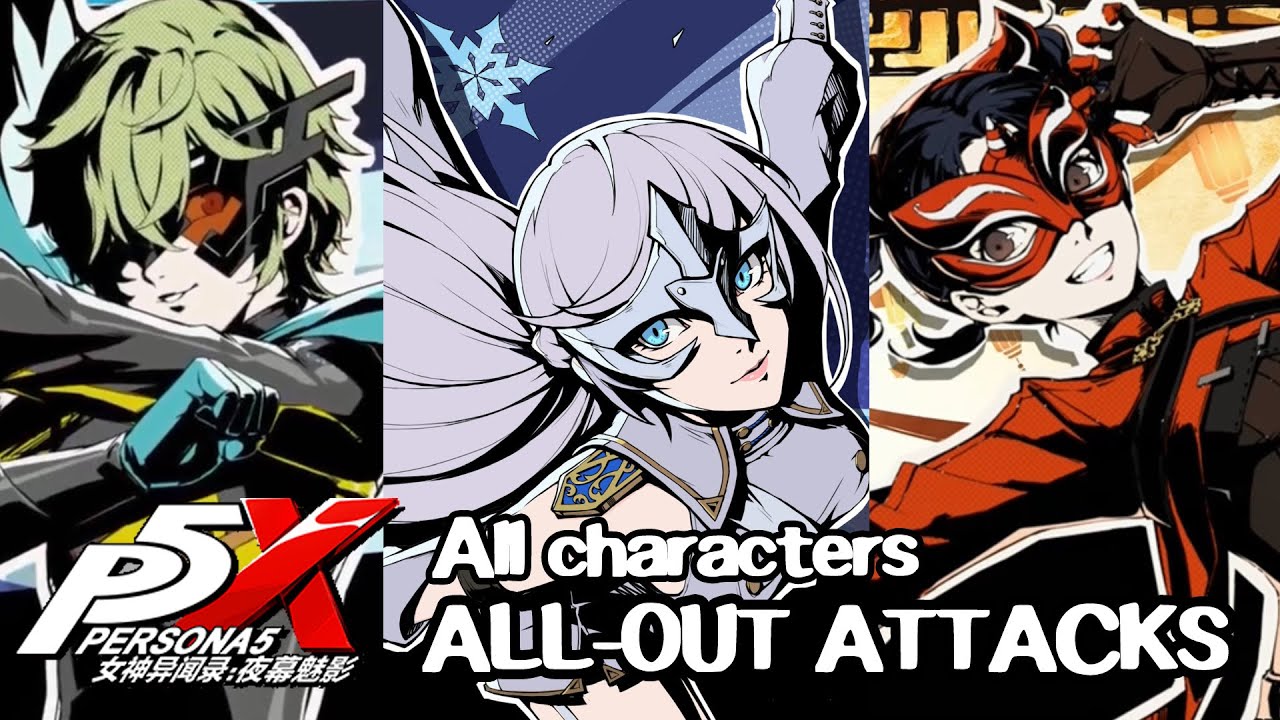 All NEW Characters All Out Attacks - Persona 5: The Phantom X : r/PERSoNA