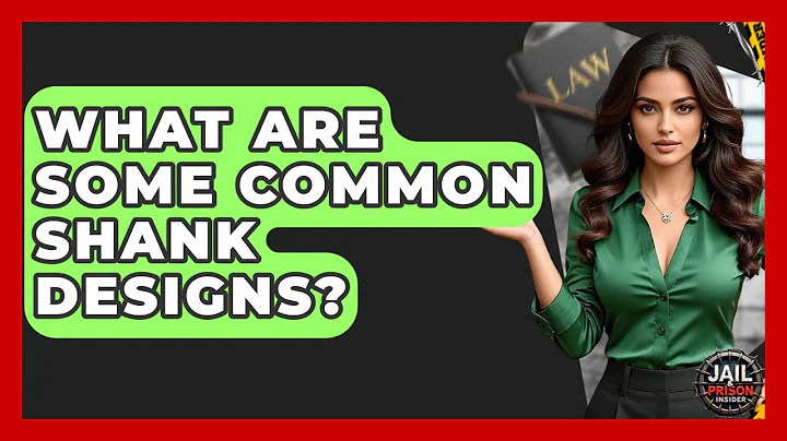 What Are Some Common Shank Designs? - Jail & Prison Insider