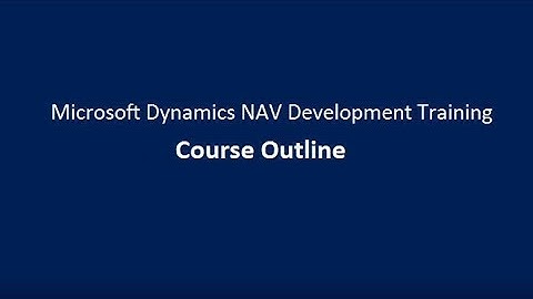 Microsoft Dynamics NAV Development Training | Course Outline