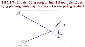 [CƠ LÝ THUYẾT ĐỘNG LỰC HỌC]BÀI TẬP 2.3.7: PT 3 vận tốc góc - Cơ cấu phẳng có đĩa thứ hai