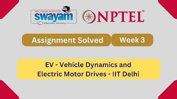 EV - Vehicle Dynamics and Electric Motor Drives Week 3 || NPTEL ANSWERS 2024 #nptel #nptel2024