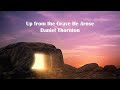 Up from the grave he arose  daniel thornton lyrics