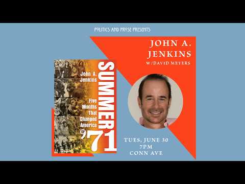 Author Talk: John A. Jenkins — Summer of '71: Five Months That Changed America