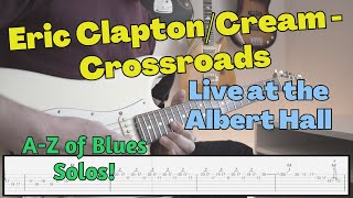 Cream - Crossroads - Live At The Albert Hall - Eric Clapton Guitar Solo Lesson With Tab