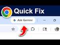 Ask Gemini Button Not Showing in Chrome - Quick Fix