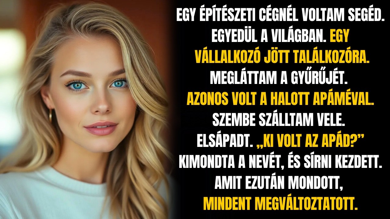„URAM, AZ APÁM GYŰRŰJÉT VISELI” – MONDTAM A VÁLLALKOZÓNAK. ELSÁPADT. „KI AZ APJA?”