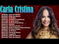 Carla Cristina Mais Tocadas 2026 🎶 Playlist Gospel Poderosa Para Renovar a Fé