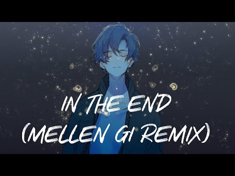 in the end (mellen gi remix) {slowed down}