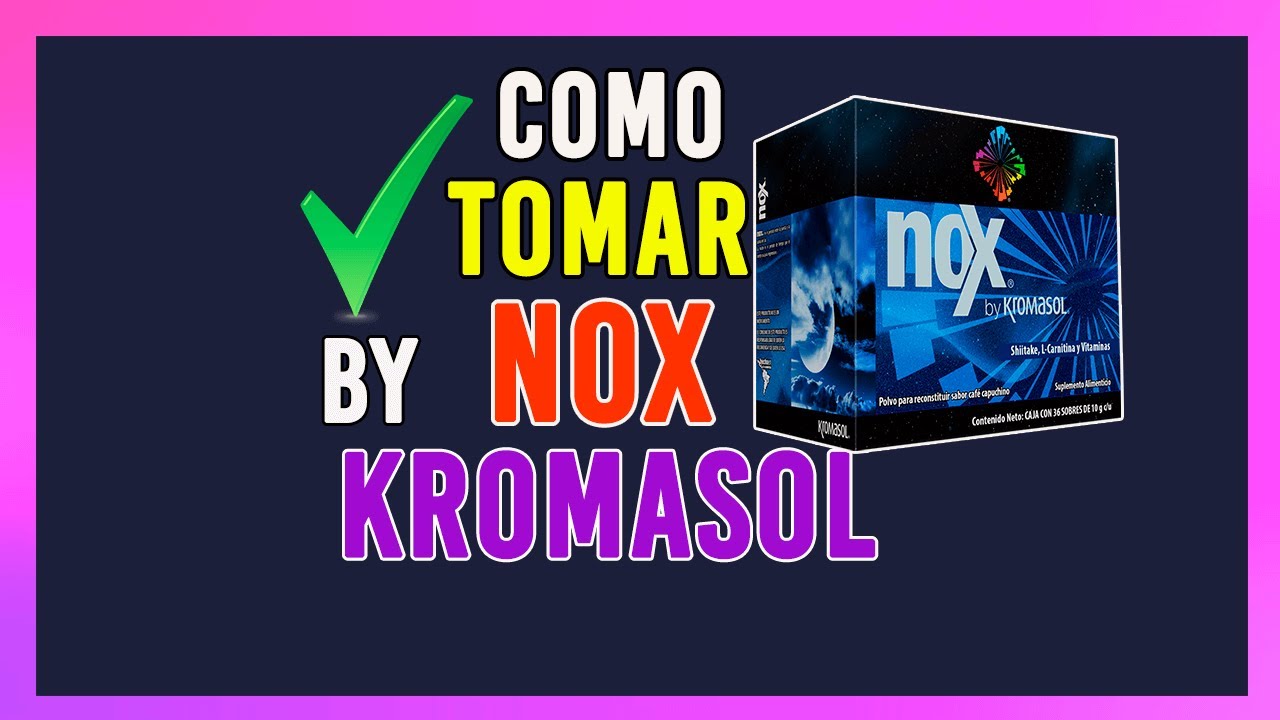 "Cmo se Toma El Nox de Kromasol" Para Bajar De Peso