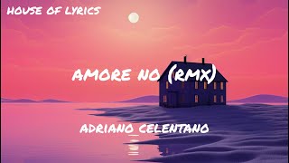 Adriano Celentano - AMORE NO RMX (Testo/Lyrics)