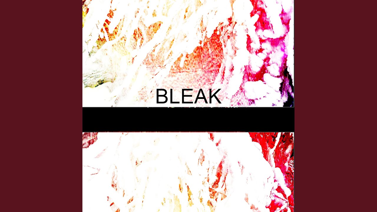 Watch Bleak on YouTube Watch Bleak on YouTube